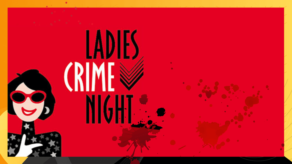 Ladies Crime Night